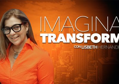 Imagina y Transforma – Lisbeth Hernández