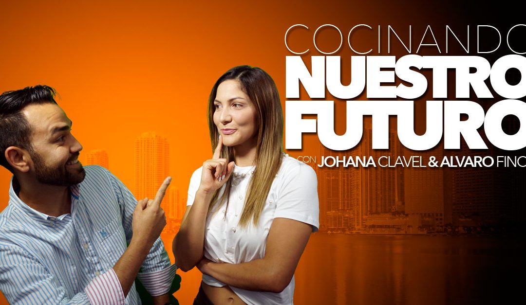 Cocinando Nuestro Futuro – Johana Clavel y Alvaro Finol